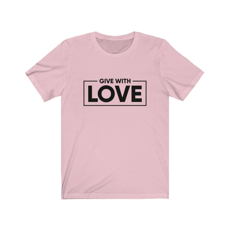 Give With Love Tee